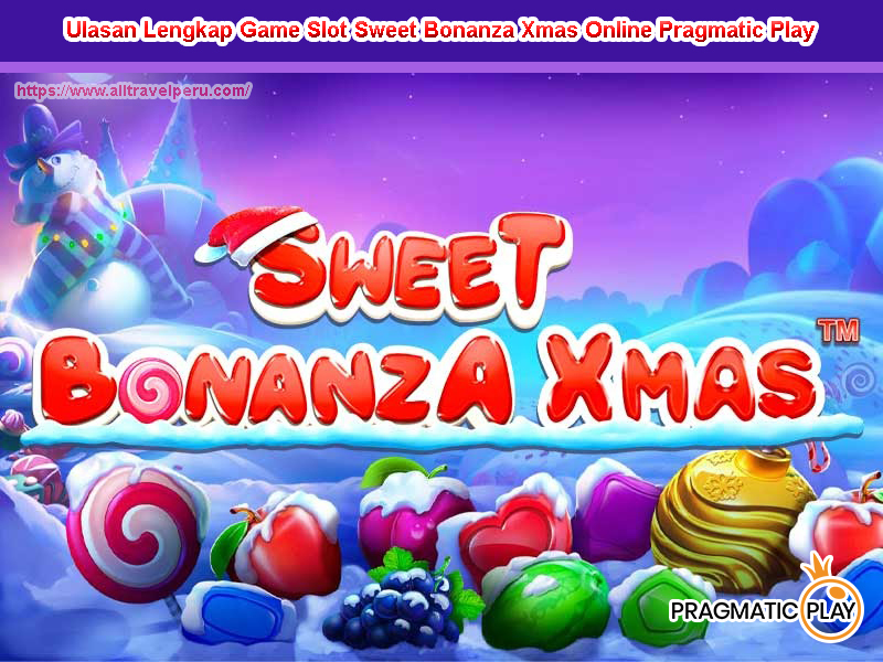 Ulasan Lengkap Game Slot Sweet Bonanza Xmas Online Pragmatic Play